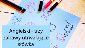 angielski dla dzieci, zabawy utrwalające słownictwo, english esl revision games for kids