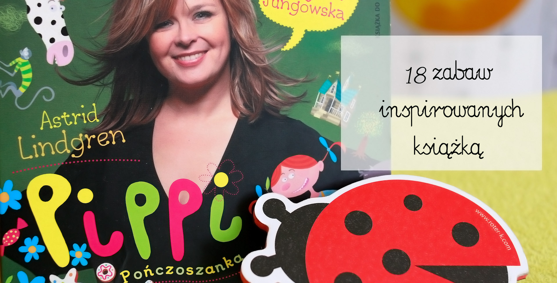 pippi pończoszanka, zabawy z książką, literatura dla dzieci, przygody z książką