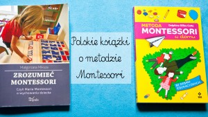 polskie ksiązki o montessori, książki o montessori po polsku, książki montessori dla rodziców