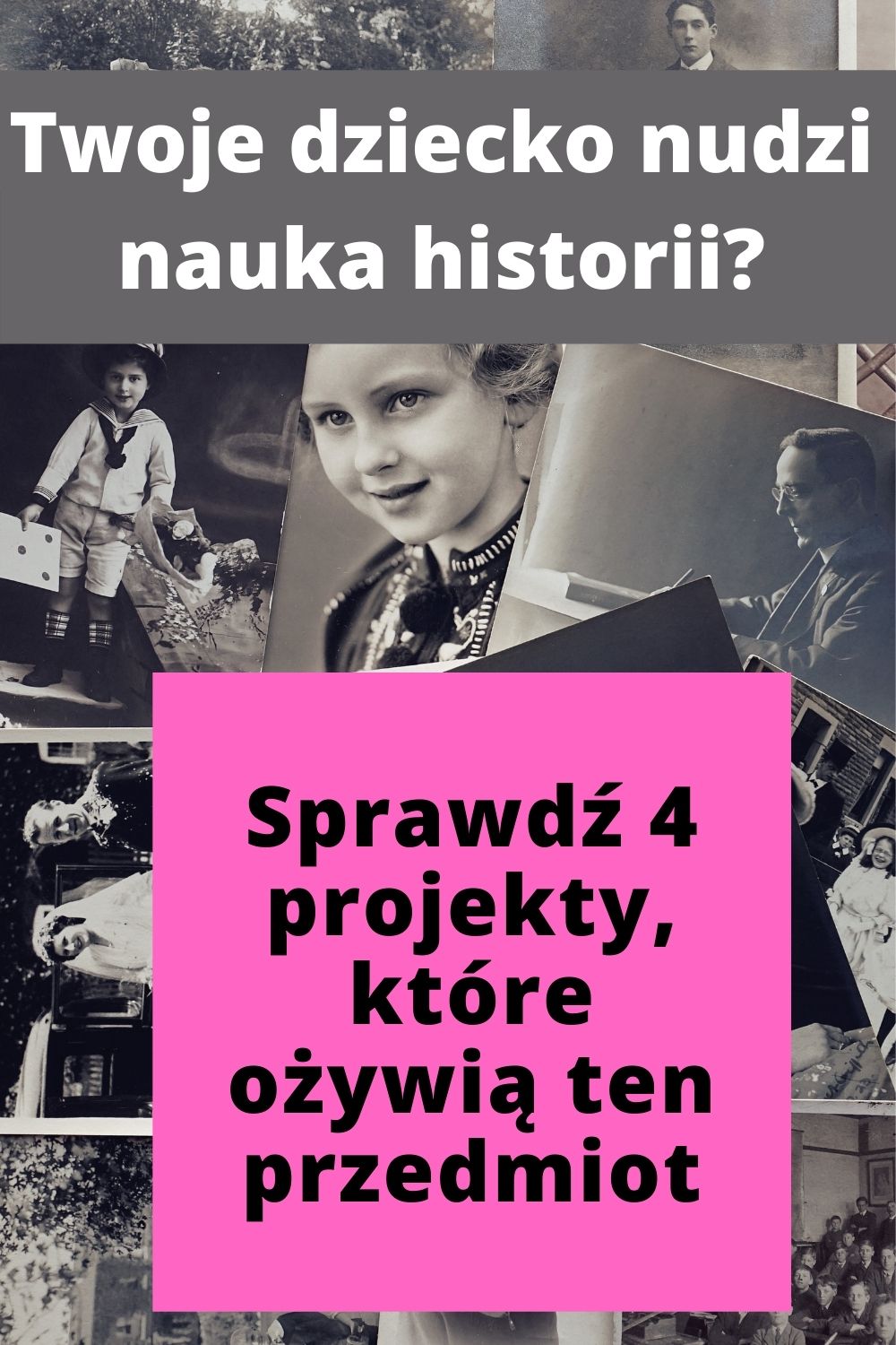 Twoje dziecko nudzi nauka historii_