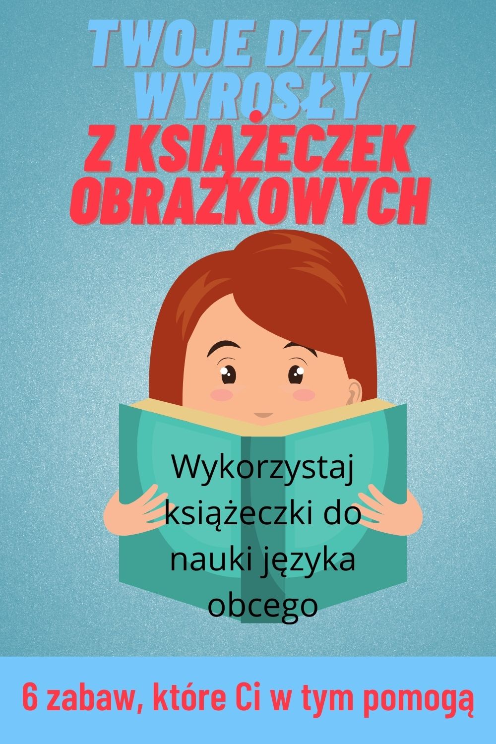 Twoje dzieci wyrosły Z książeczek obrazkowych