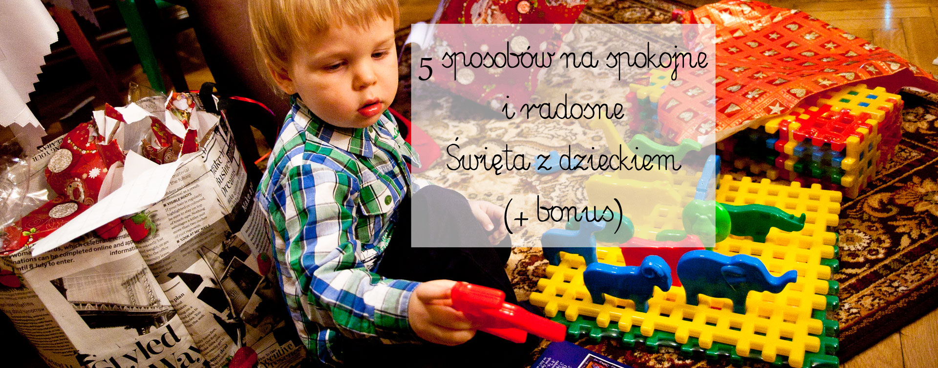 święta z dzieckiem, 5 sposobów na spokojne święta, przygotować dziecko do świąt