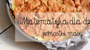 matematyka dla dzieci, matematyka jest piękna, jednostki masy dla dzieci,