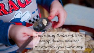 montessori, zabawy montessori, metoda montessori naucz mnie robić to samodzielnie, charlotte poussin, nauka życia codziennego